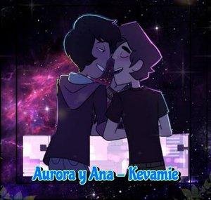 Aurora y Ana - Kevamie