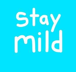 Stay Mild