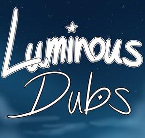 Luminous Dubs