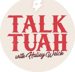 Talk Tuah with Haliey Welch