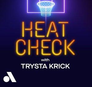 The Heat Check with Trysta Krick