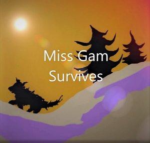 Miss Gam Survives