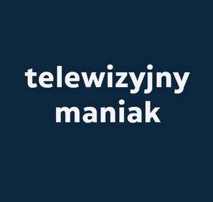 Telewizyjny Maniak