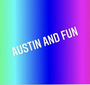 Austin And Fun