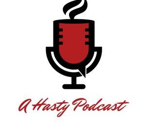 A Hasty Podcast