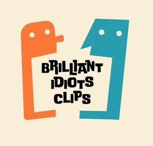 Brilliant Idiots Clips