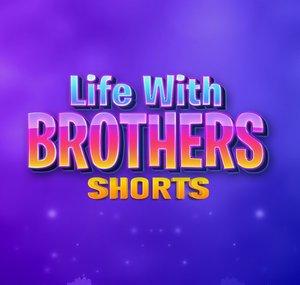 Life with Brothers Shorts