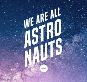 We Are All Astronauts