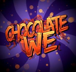 ChocolateWe