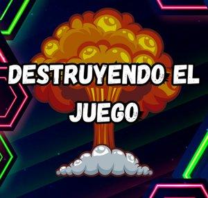 Destruyendo el Juego