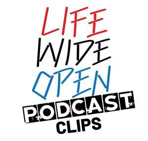 Life Wide Open Podcast Clips
