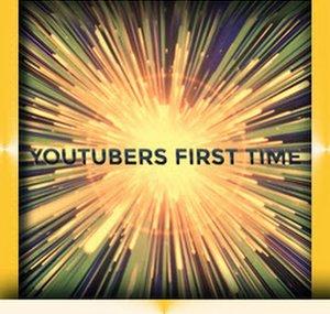 Youtubers First Videos | Youtubers First Time! ™