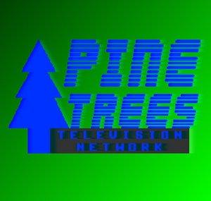 PINE TREES TELEVISION NETWORK