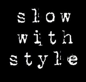 Slow With Style