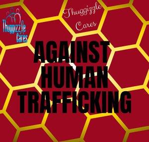 Thuggizzle Cares Against Human Trafficking