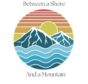 BetweenAShoreandAMountain