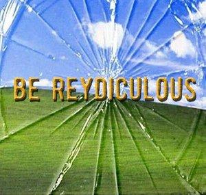 Be Reydiculous