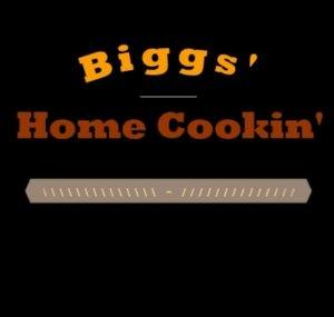 Biggs' Home Cookin'