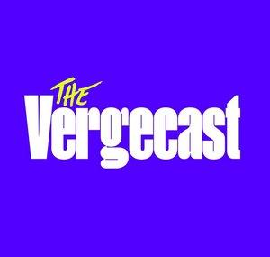 The Vergecast