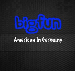 bigfun ...   American in Germany 