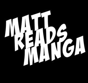 Matt Reads Manga