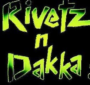 Rivetz n Dakka !