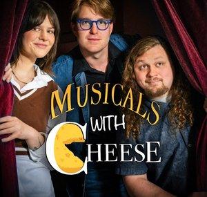 Musicals w/ Cheese