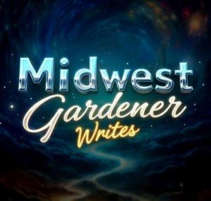Midwest Gardener Writes