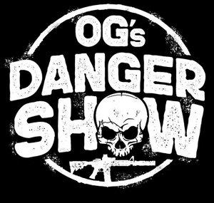 OG’s Danger Show💥 