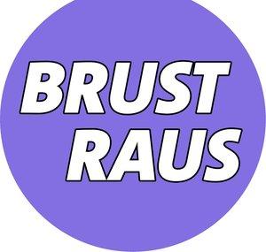 BRUST RAUS