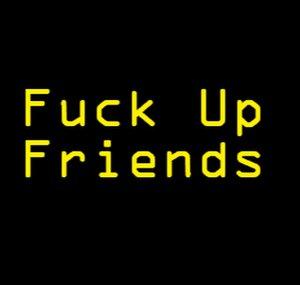 F up Friends