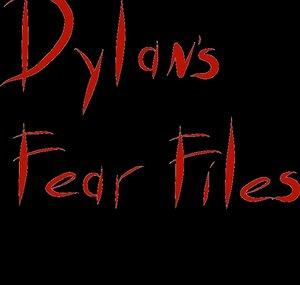 Dylan's Fear Files