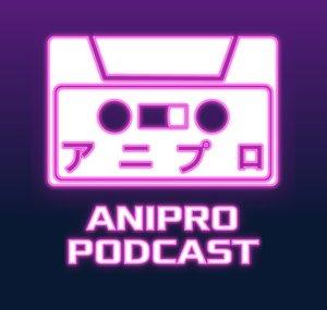 AniPro Podcast