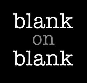 Blank on Blank