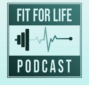 Fit For Life Podcast