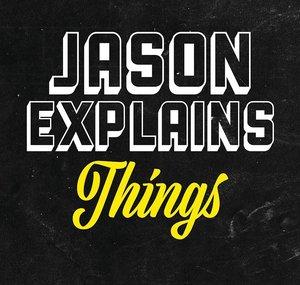 Jason Explains Things