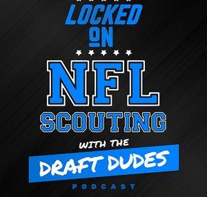 Locked on NFL Scouting with The Draft Dudes