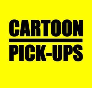 Cartoon Pick-Ups