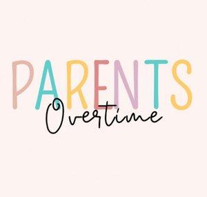 Parents Overtime | Mom Blog