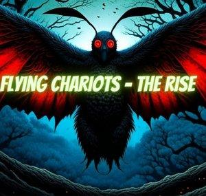 Flying Chariots - The Rise
