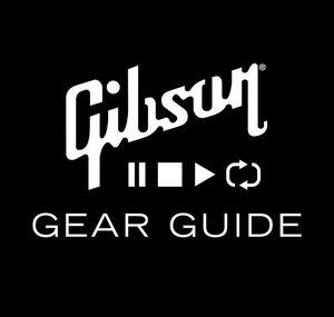 Gibson Gear Guide