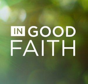 In Good Faith