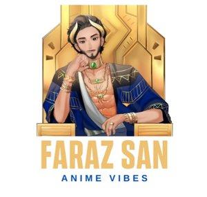 Faraz San Anime Vibes