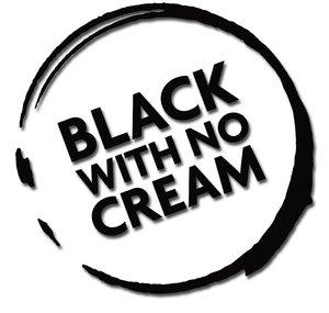 Black With No Cream