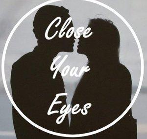 Close Your Eyes