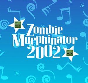 ZombieMurphinator2002