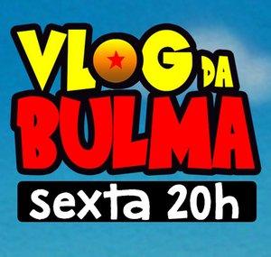 Vlog da Bulma