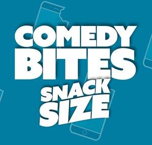 Comedy Bites: Snack Size