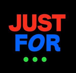JUST FOR... 