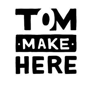 Tom Make Here